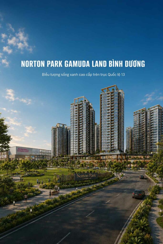 Norton Park - biểu tượng sống sanh cao cấp tại trục quốc lộ 13